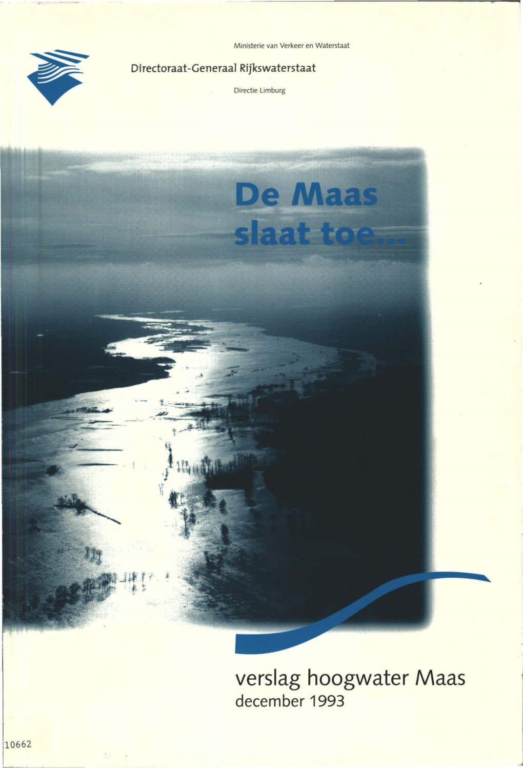 De Maas Slaat Toe. Verslag Hoogwater Maas Dec. 1993