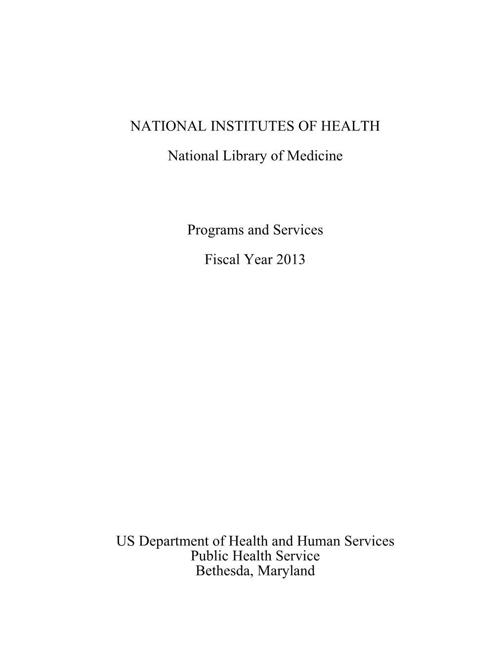 National Library of Medicine Programs and Services FY2013