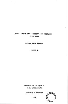 PARLIAMENT and SOCIETY in SCOTLAND, 1560-1603 VOLUME 2 Presented for the Degree of University of Edinburgh