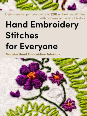 Hand Embroidery Stitches for Everyone Sarah's Hand Embroidery Tutorials Contents