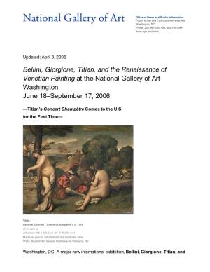 Bellini, Giorgione, Titian, and the Renaissance of Venetian Painting at the National Gallery of Art Washington June 18–September 17, 2006