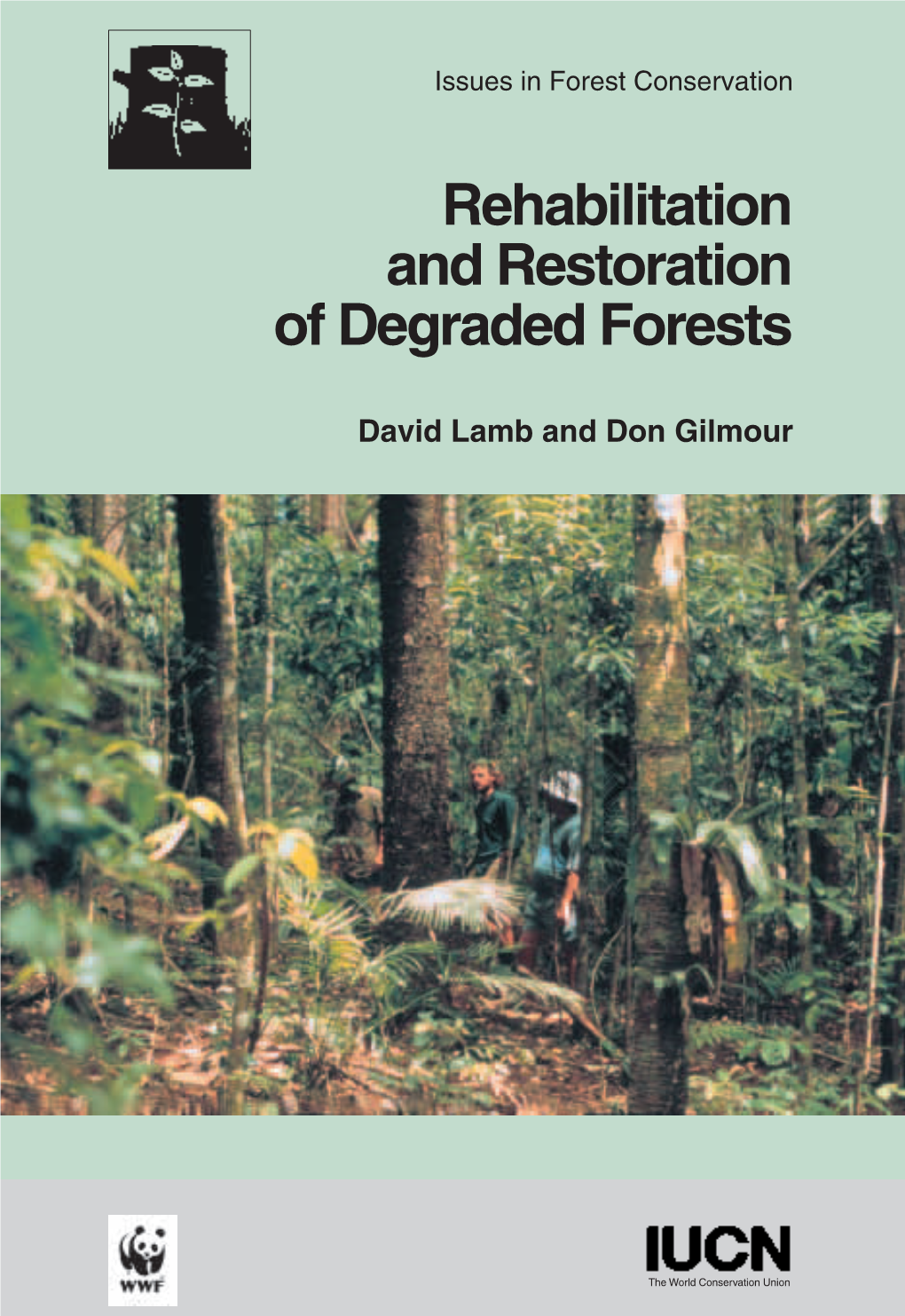 Rehabilitation and Restoration of Degraded Forests