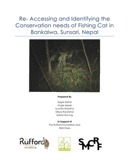 Re- Accessing and Identifying the Conservation Needs of Fishing Cat in Bankalwa, Sunsari, Nepal