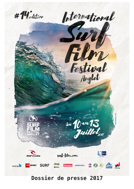 Dossier De Presse 2017 BIENVENUE Ème À LA 14 ÉDITION DE L’INTERNATIONAL SURF FILM FESTIVAL D’ANGLET !