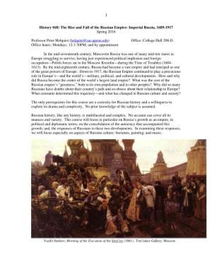 The Rise and Fall of the Russian Empire: Imperial Russia, 1689-1917 Spring 2016 Professor Peter Holquist