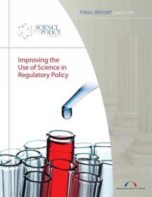 Improving the Use of Science in Regulatory Policy Science for Policy Project