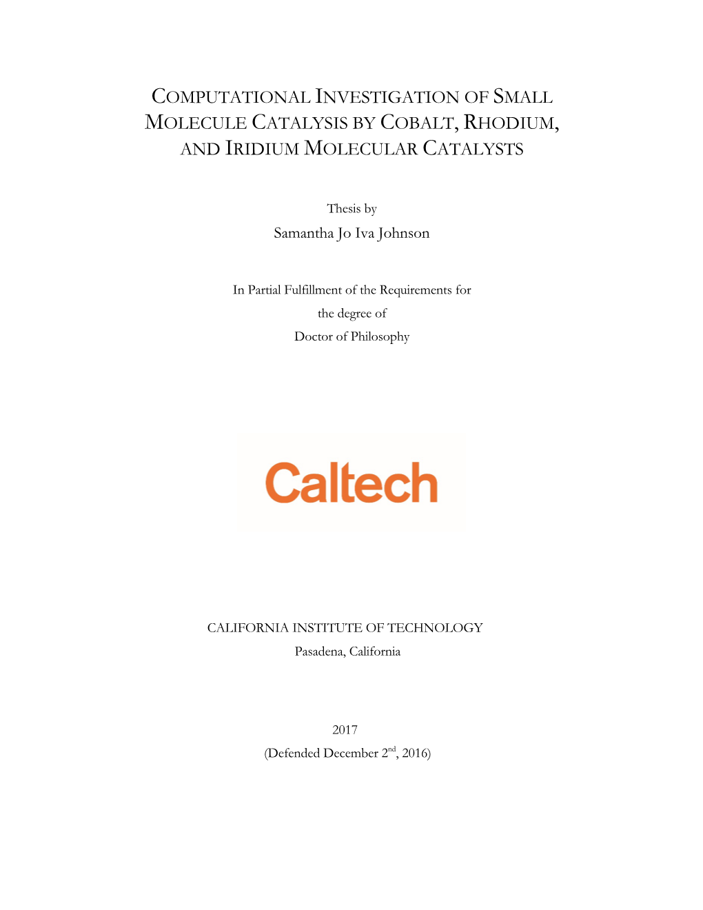 Computational Investigation of Small Molecule Catalysis by Cobalt, Rhodium, and Iridium Molecular Catalysts