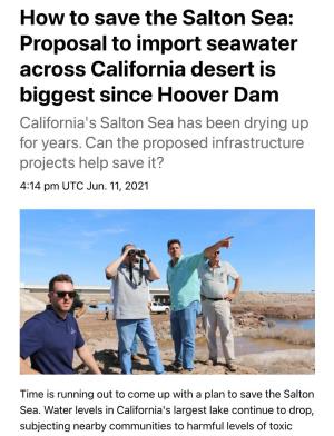 How to Save the Salton Sea: Proposal to Import Seawater Across California Desert Is Biggest Since Hoover Dam California's Salton Sea Has Been Drying up for Years