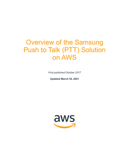 Overview of the Samsung Push to Talk (PTT) Solution on AWS