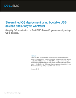 Streamlined OS Deployment Using Bootable USB Devices and Lifecycle Controller Simplify OS Installation on Dell EMC Poweredge Servers by Using USB Devices