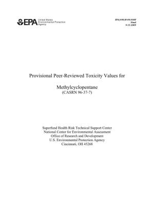 Provisional Peer-Reviewed Toxicity Values for Methylcyclopentane (Casrn 96-37-7)