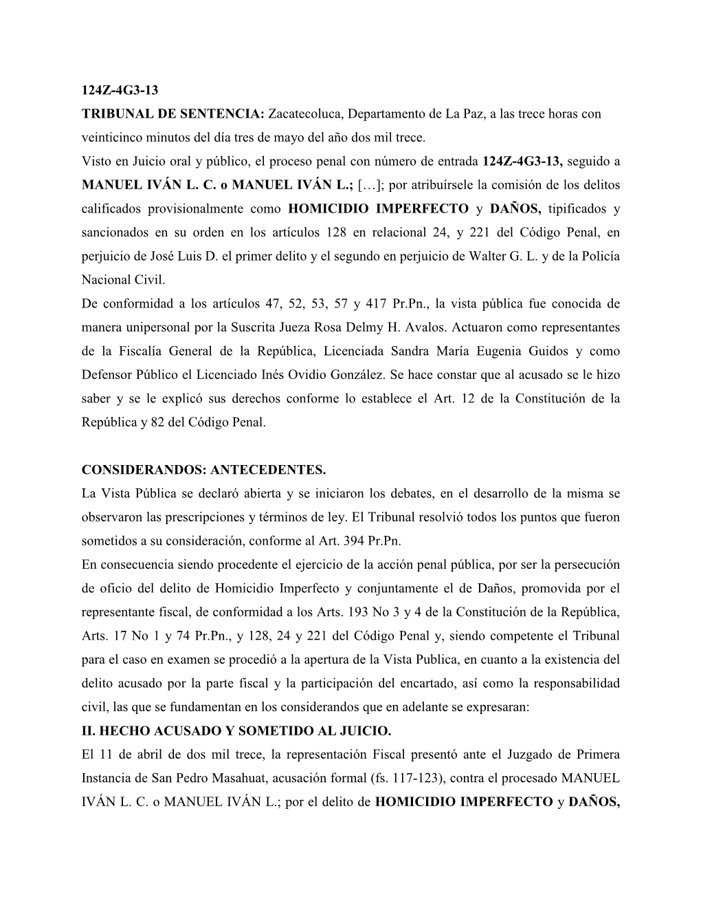 Zacatecoluca, Departamento De La Paz, a Las Trece Horas Con Veinticinco Minutos Del Día Tres De Mayo Del Año Dos Mil Trece