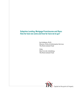 Subprime Lending, Mortgage Foreclosures and Race: How Far Have We Come and How Far Have We to Go?