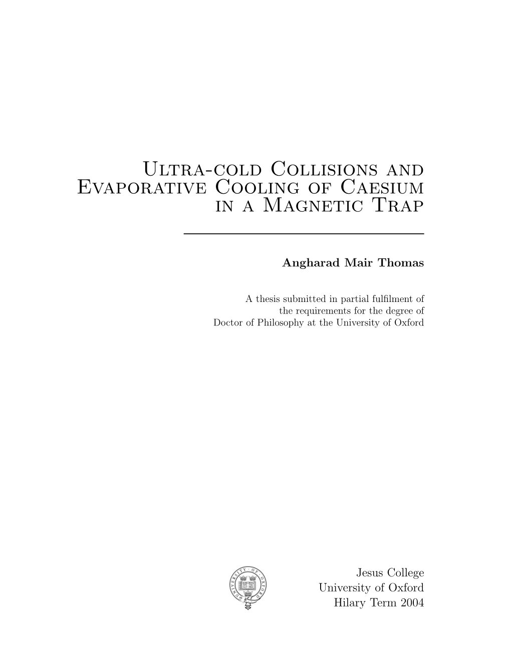 Ultra-Cold Collisions and Evaporative Cooling of Caesium in a Magnetic Trap