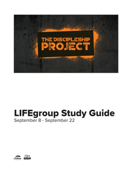 Lifegroup Study Guide September 8 - September 22 2 Lifegroup Study Guide