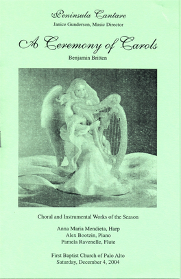 Ceremony of Carols Benjamin Britten (1913-1976) Anna Maria Mendieta, Harp Judith Tauber-Lovik, Soprano Vicki Hanson, Soprano