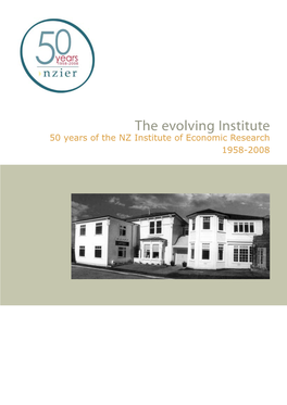 The Evolving Institute 50 Years of the NZ Institute of Economic Research 1958-2008