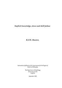 Implicit Knowledge, Stress and Skill Failure R.S.W. Masters