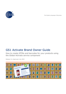 GS1 Activate Brand Owner Guide How to Create Gtins and Barcodes for Your Products Using the Global Activate Service Component