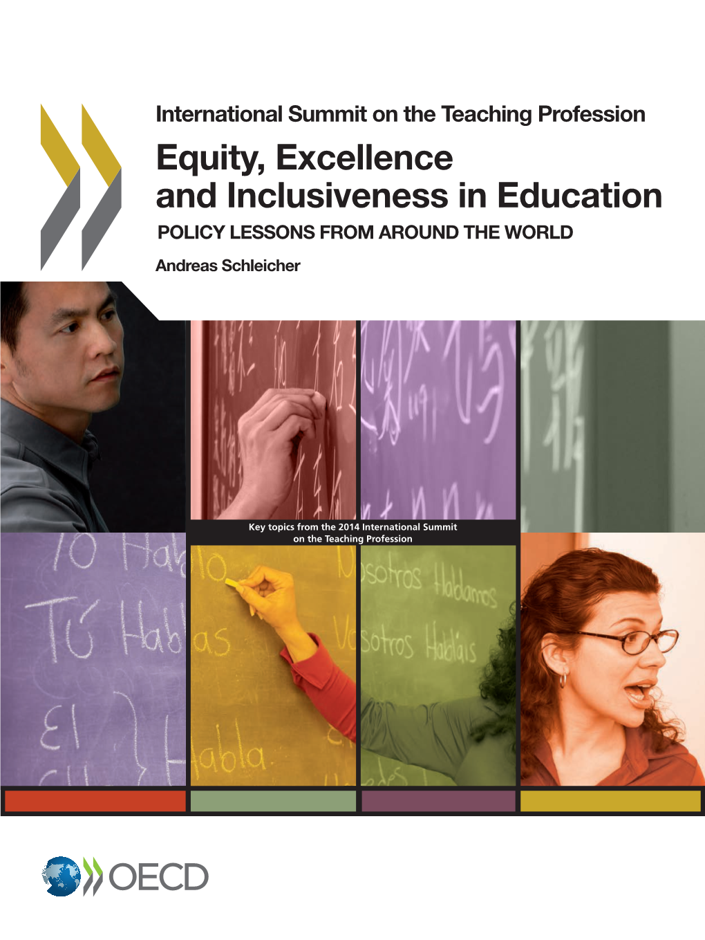 Equity, Excellence and Inclusiveness in Education Policy Lessons from Around the World Andreas Schleicher