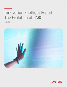 Xerox Innovation Spotlight Report: the Evolution of PARC