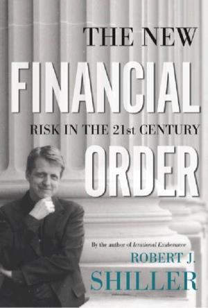 The New Financial Order Shiller.Front 12/30/02 4:01 PM Page Ii Shiller.Front 12/30/02 4:01 PM Page Iii