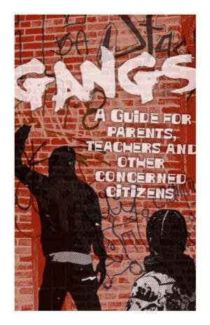 GANGS: a Guide for Parents, Teachers and Other Concerned Citizens