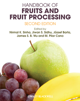 FRUITS and FRUIT PROCESSING Fruits Are Botanically Diverse, Perishable, Seasonal, and Predominantly Regional in Production