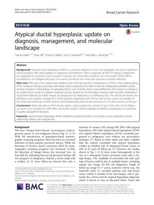 Atypical Ductal Hyperplasia: Update on Diagnosis, Management, and Molecular Landscape Tanjina Kader1,2,3, Prue Hill4, Emad A