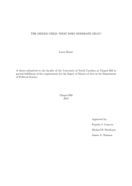 THE MIDDLE CHILD: WHAT DOES MODERATE MEAN? Lucie House a Thesis Submitted to the Faculty of the University of North Carolina At