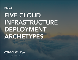 Five Cloud Infrastructure Deployment Archetypes