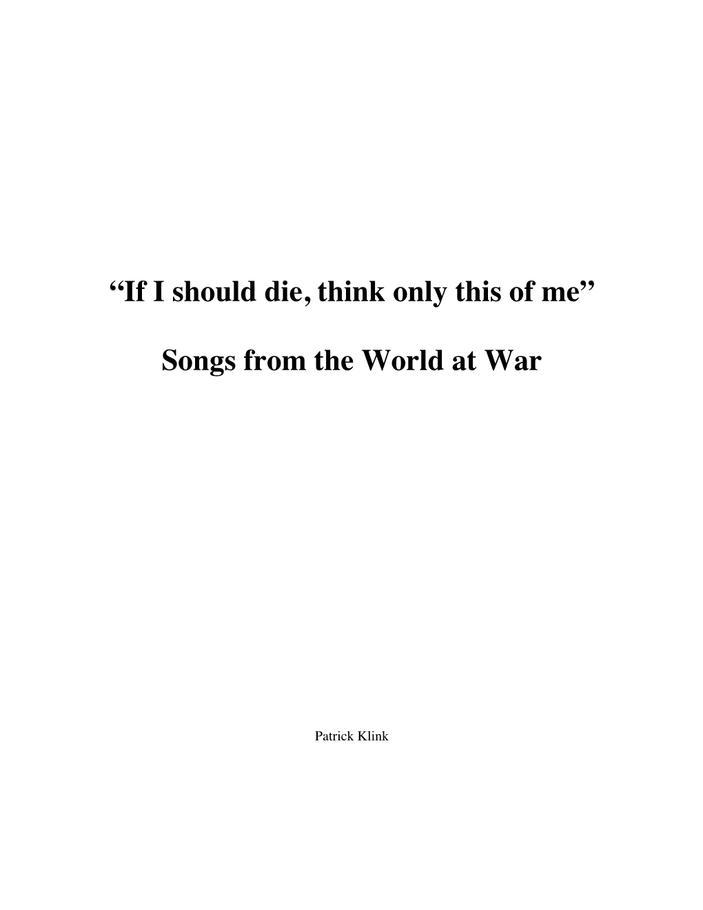 “If I Should Die, Think Only This of Me” Songs from the World At