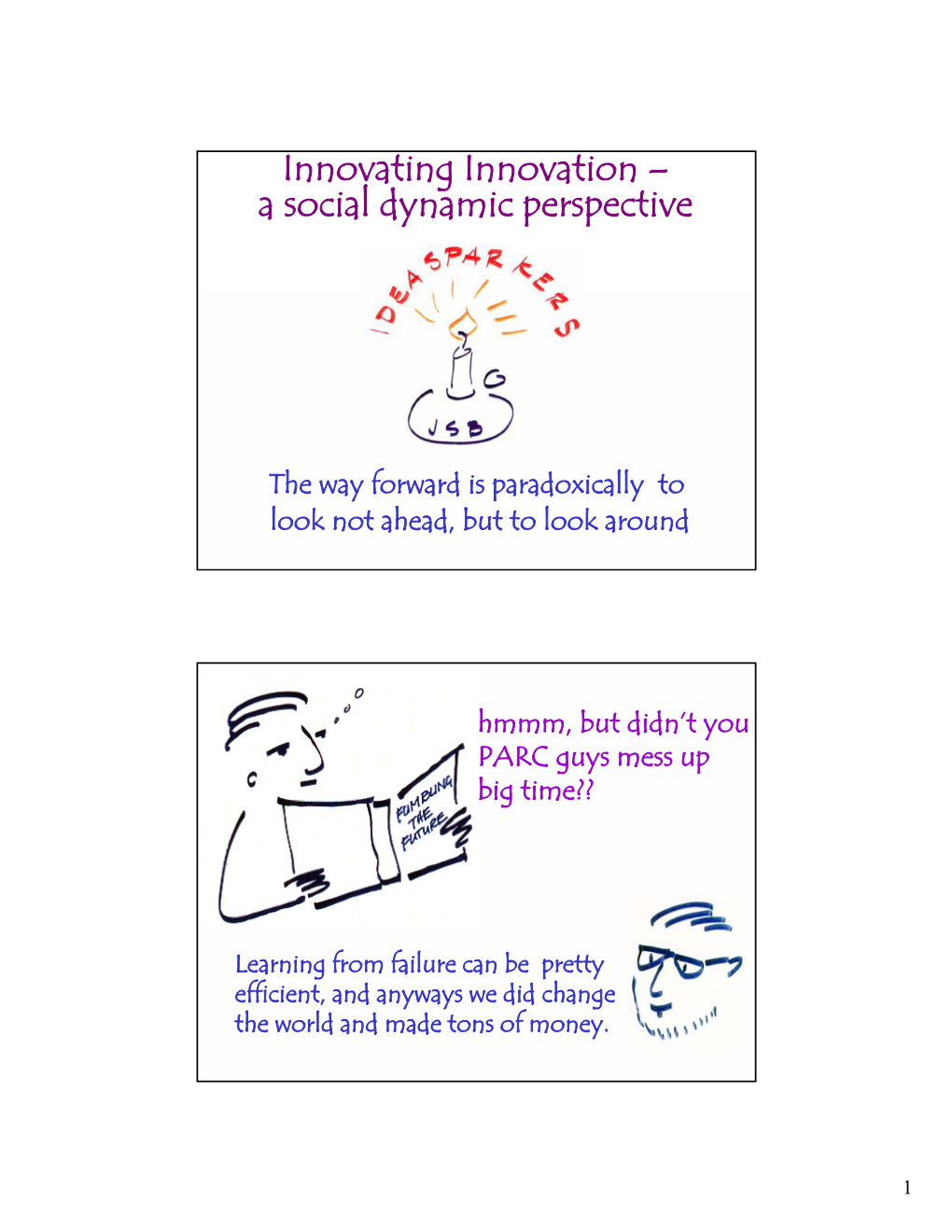 Innovating Innovation – a Social Dynamic Perspective