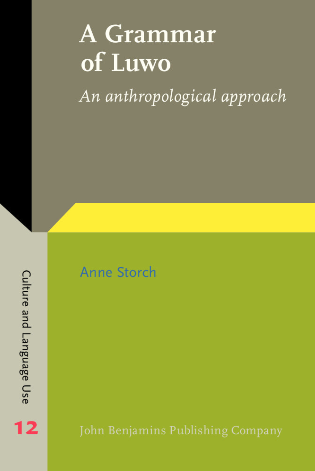 A Grammar of Luwo Culture and Language Use Studies in Anthropological Linguistics