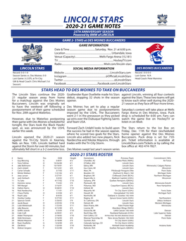 LINCOLN STARS 2020-21 GAME NOTES 25TH ANNIVERSARY SEASON Powered by BMW of LINCOLN GAME 2- STARS at DES MOINES BUCCANEERS GAME INFORMATION Date & Time