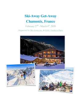 Ski-Away Get-Away Chamonix, France February 27Th - March 8Th, 2020 Organized by Ski-Away,Inc