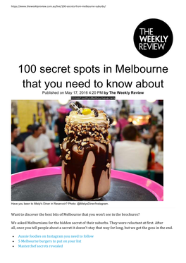 100 Secret Spots in Melbourne That You Need to Know About Published on May 17, 2016 4:20 PM by the Weekly Review Drinksfoodfunmelbournesecrets