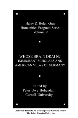 Whose Brain Drain? Immigrant Scholars and American Views of Germany
