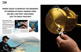 Power Assist Eliminates the Drudgery of Winding up Heavy Sinkers from 300, 800, 1,500 Feet (And More) Just to Check Your Bait