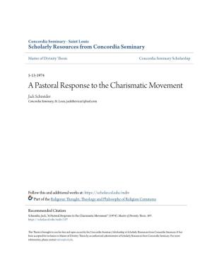 A Pastoral Response to the Charismatic Movement Jack Schneider Concordia Seminary, St