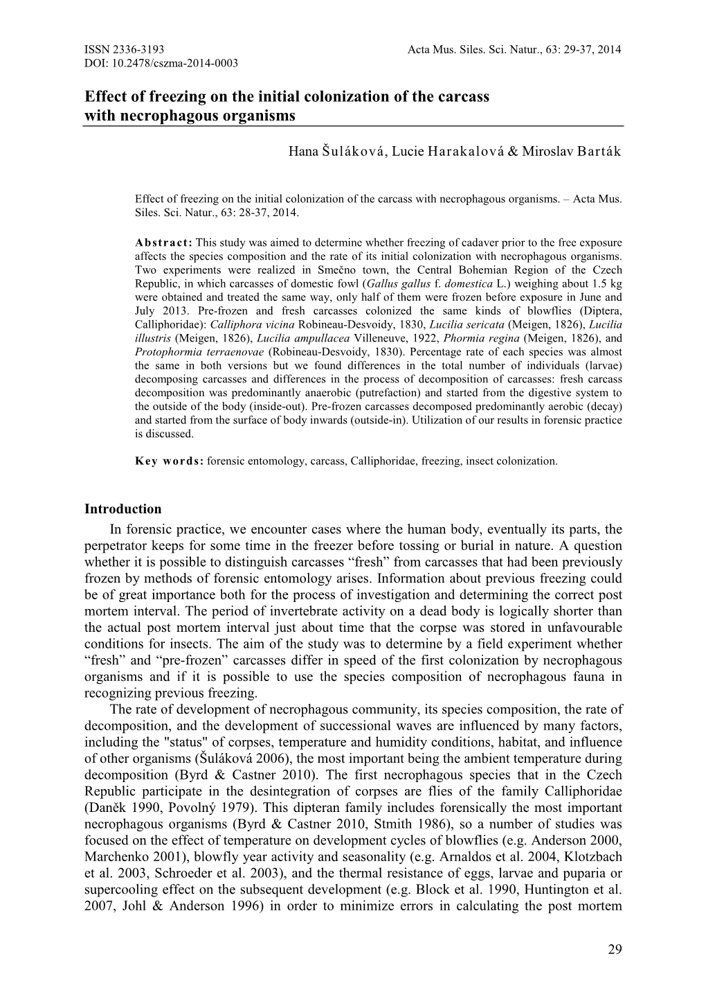 Effect of Freezing on the Initial Colonization of the Carcass with Necrophagous Organisms