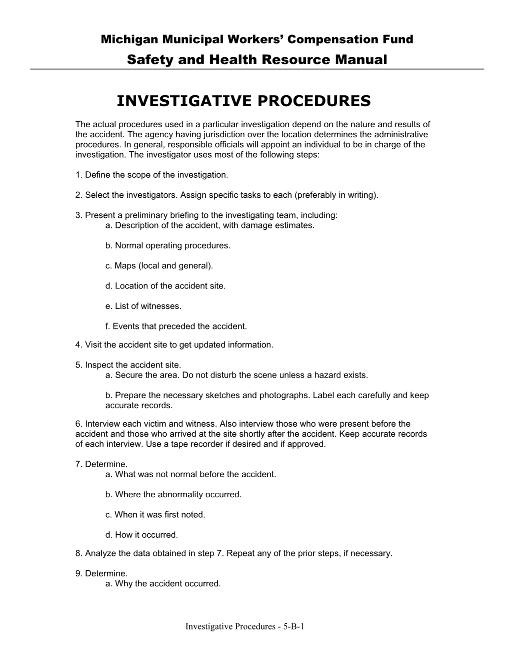 INVESTIGATIVE PROCEDURES the Actual Procedures Used in a Particular Investigation Depend