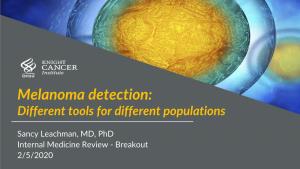 Melanoma Detection: Different Tools for Different Populations