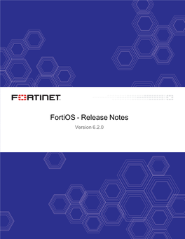 Fortios 6.2.0 Release Notes 01-620-518032-20191025 TABLE of CONTENTS