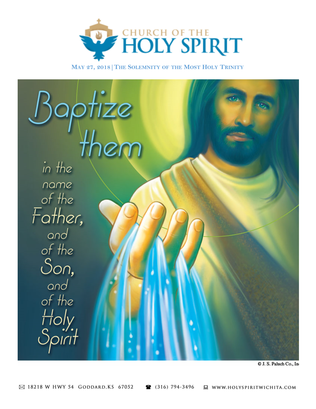 MAY 27, 2018|THE SOLEMNITY of the MOST HOLY TRINITY Holy Spirit Catholic Church and School Parish Office: 316-794-3496 18218 W