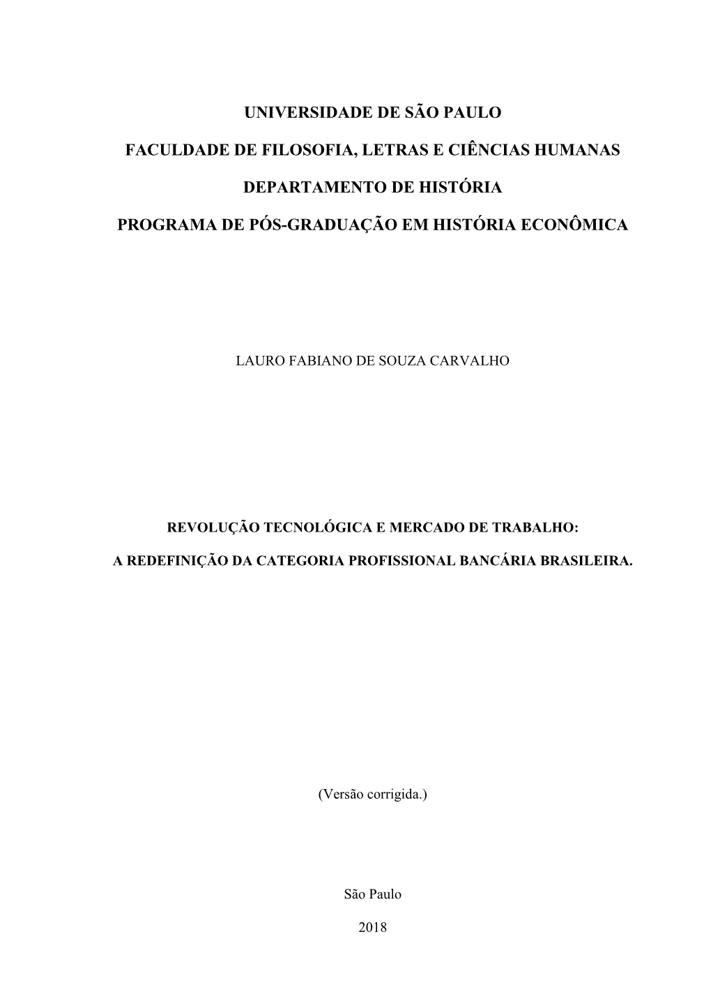 Universidade De São Paulo Faculdade De Filosofia, Letras E Ciências Humanas Departamento De História Programa De Pós-Gradua