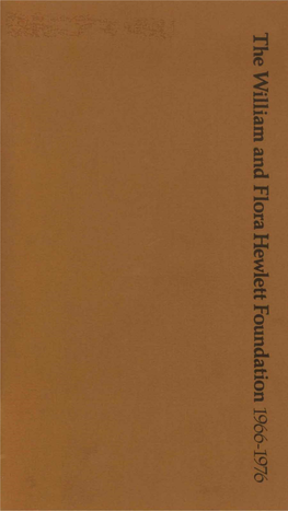 The William and Flora Hewlett Foundation 1966-1976 the William and Flora Hewlett Foundation 1966-1976