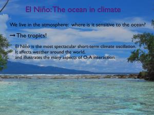 El Niño: the Ocean in Climate El Niño: the Ocean in Climate