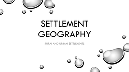 Geography Settlements Notes