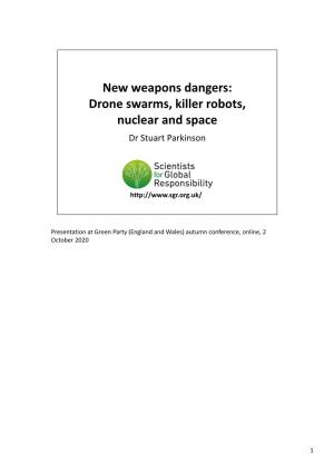 New Weapons Dangers: Drone Swarms, Killer Robots, Nuclear and Space Dr Stuart Parkinson